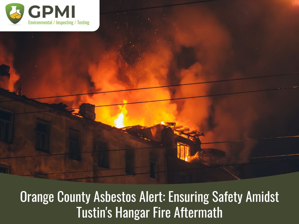 Asbestos Alert In Orange County: Ensuring Safety Amidst Tustin'S Hangar Fire Aftermath 1 Orange County Asbestos Alert: Ensuring Safety Amidst Tustin'S Hangar Fire Aftermath